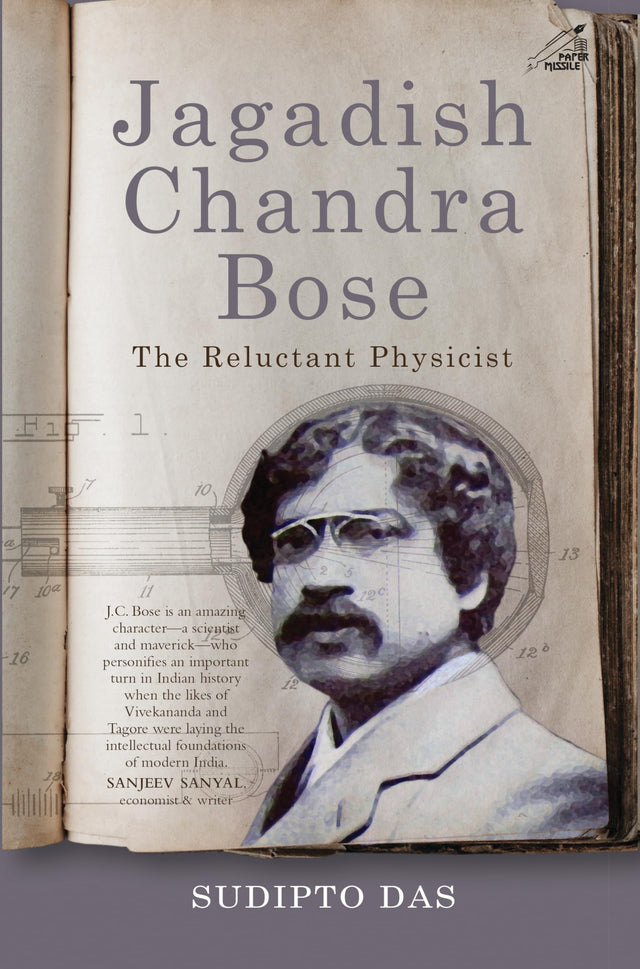 Jagadish Chandra Bose: The Reluctant Physicist - Retail Maharaj
