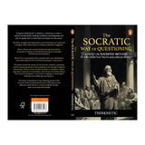 The Socratic Way of Questioning: How To Use Socrates' Method to Discover the Truth and Argue Wisely