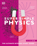 Super Simple Physics: The Ultimate Bitesize Study Guide - Retail Maharaj