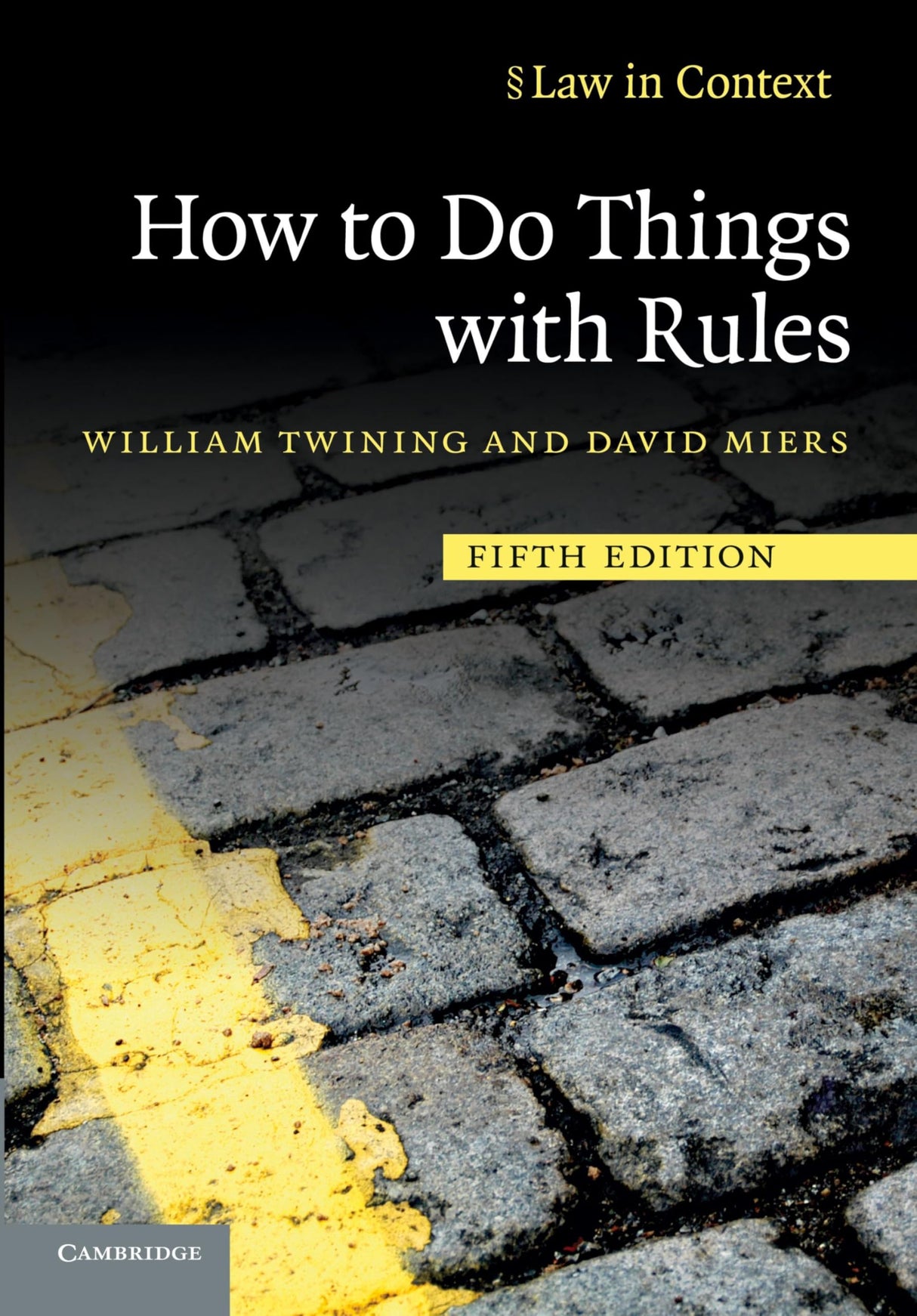 How to Do Things with Rules: A Primer of Interpretation (Law in Context)