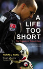 A Life Too Short: The Tragedy of Robert Enke - Retail Maharaj