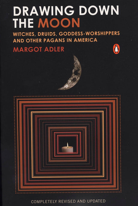 Drawing Down the Moon: Witches, Druids, Goddess-Worshippers, and Other Pagans in America - Retail Maharaj