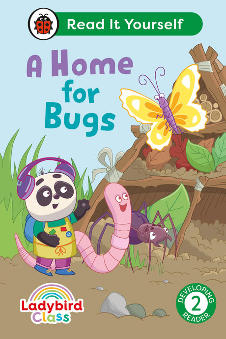Ladybird Class A Home for Bugs: Read It Yourself - Level 2 Developing Reader - Retail Maharaj
