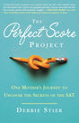 The Perfect Score Project: One Mother's Journey to Uncover the Secrets of the SAT - Retail Maharaj