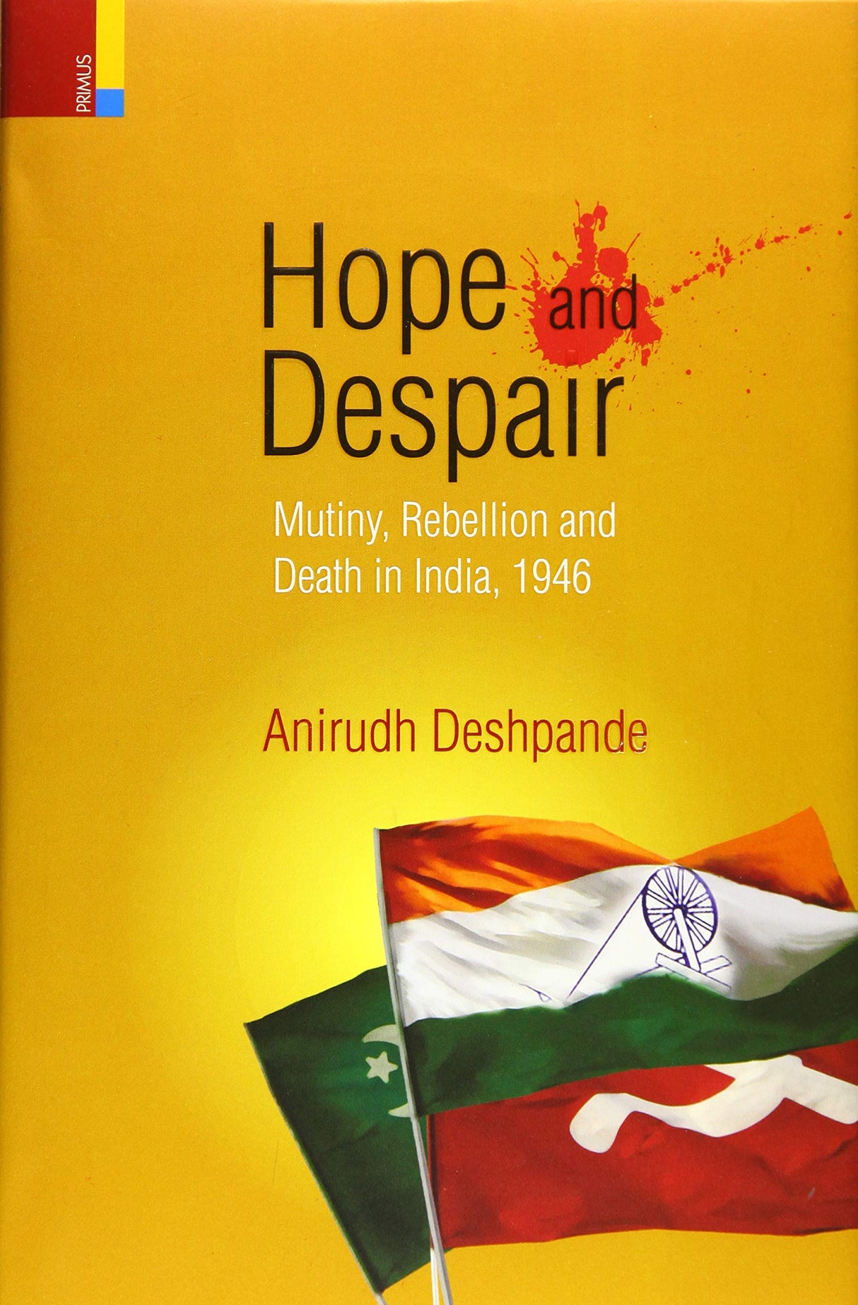 Hope and Despair: Mutiny, Rebellion and Death in India, 1946 - Retail Maharaj
