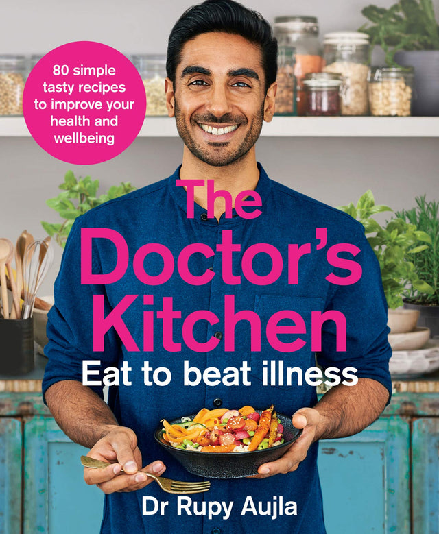 The Doctor’s Kitchen - Eat to Beat Illness : A simple way to cook and live the healthiest,happiest life - Retail Maharaj