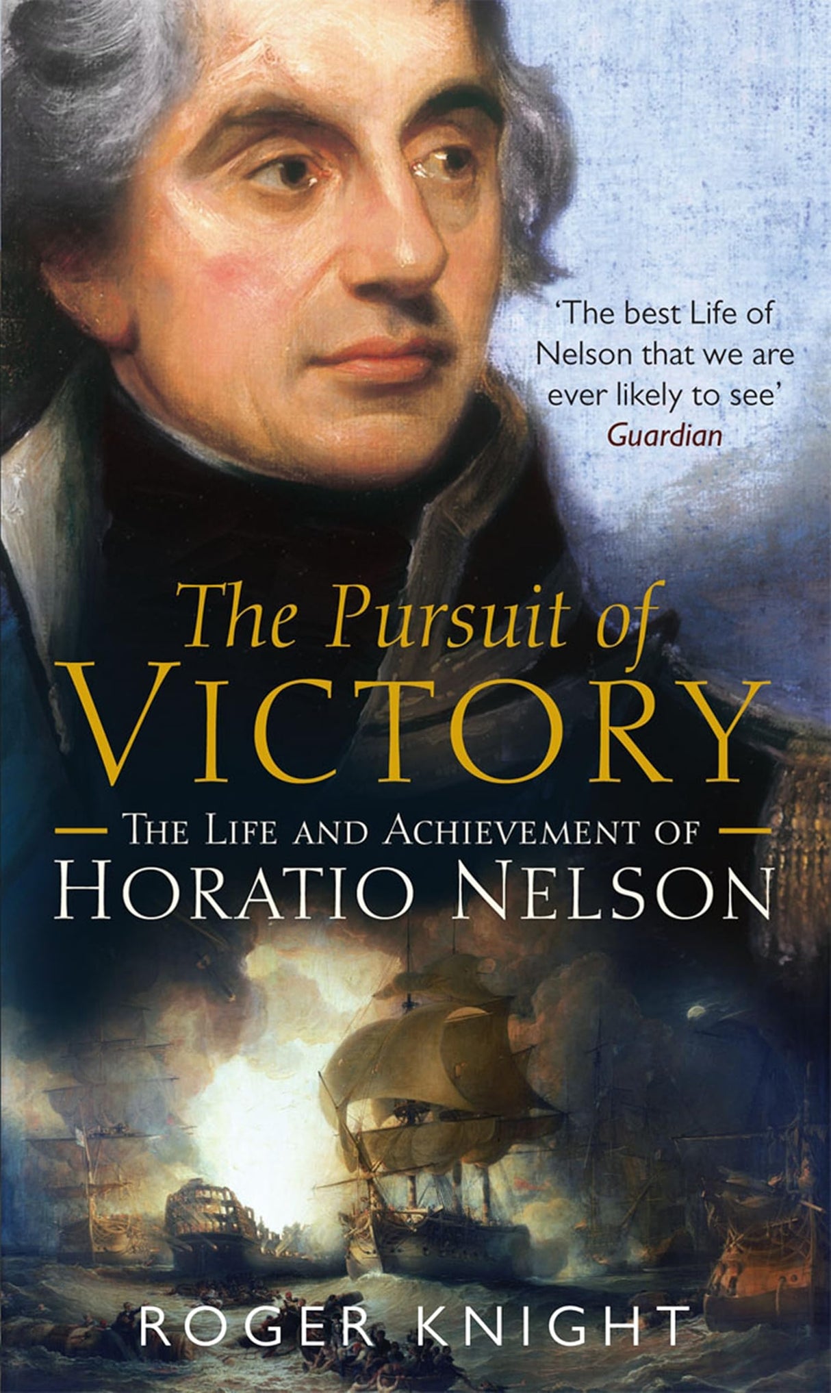The Pursuit of Victory: The Life and Achievement of Horatio Nelson - Retail Maharaj