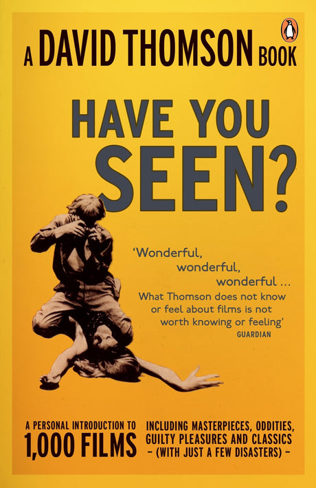 'Have You Seen...?': A Personal Introduction to 1,000 Films Including Masterpieces, Oddities and Guilty Pleasures (with Just a Few Disasters) - Retail Maharaj
