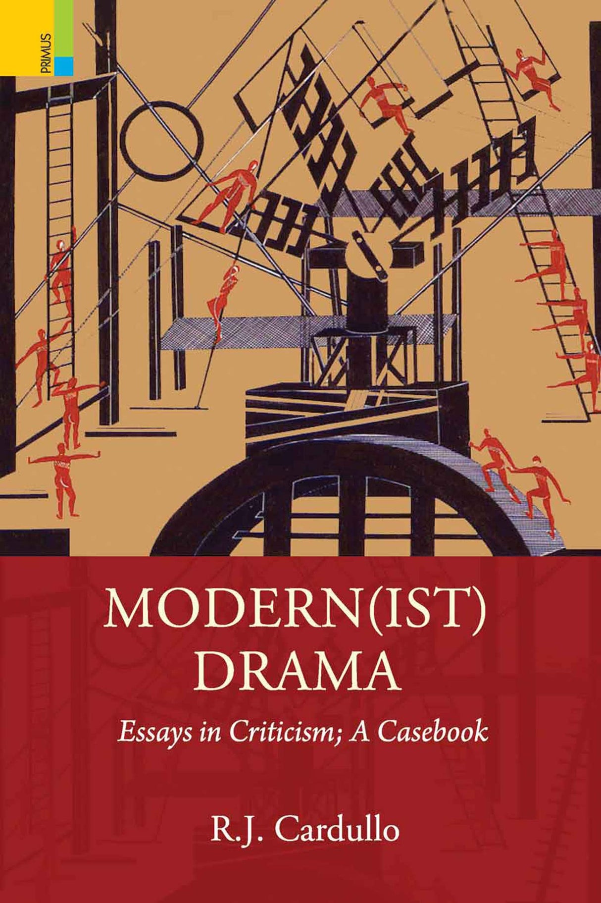 Modern(ist)Drama: Essays in Criticism; A Casebook