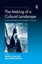 The Making of a Cultural Landscape: The English Lake District as Tourist Destination, 1750-2010 (Heritage, Culture and Identity) - Retail Maharaj