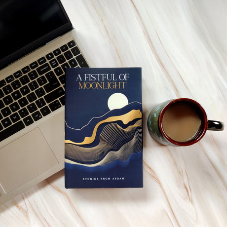 A Fistful of Moonlight : Stories from Assam - Retail Maharaj