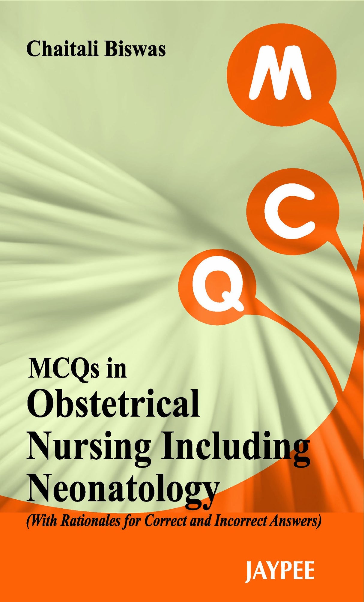 MCQS IN OBSTETRICAL NURSING INCLUDING NEONATOLOGY (WITH RATIONALES FOR CORRECT AND INCORRECT ANSWERS