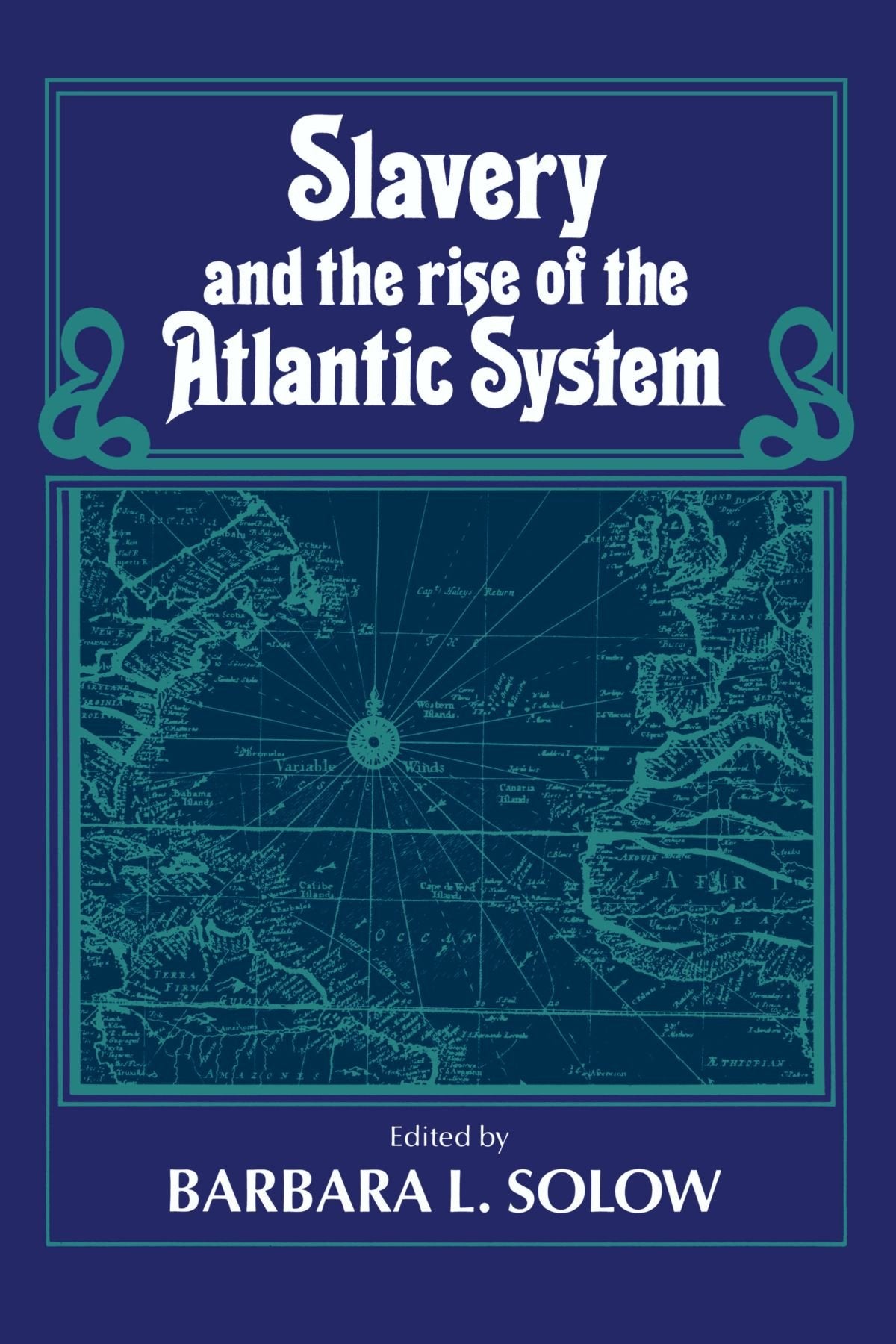 Slavery and the Rise of the Atlantic System