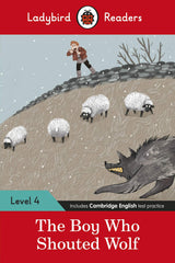 Ladybird Readers Level 4 - The Boy Who Shouted Wolf (ELT Graded Reader)