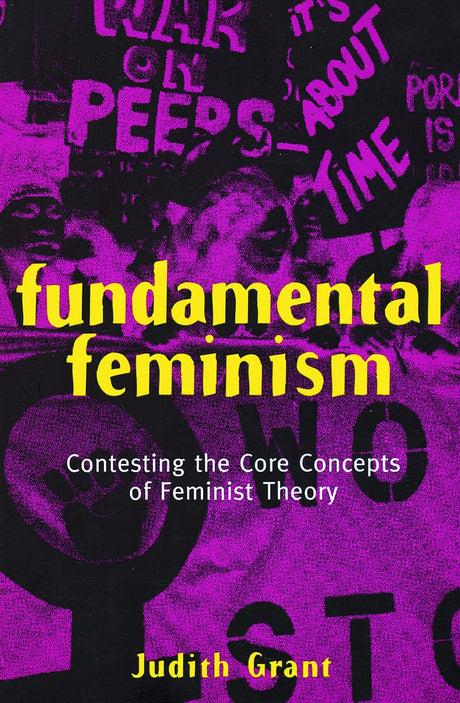Fundamental Feminism: Contesting the Core Concepts of Feminist Theory - Retail Maharaj