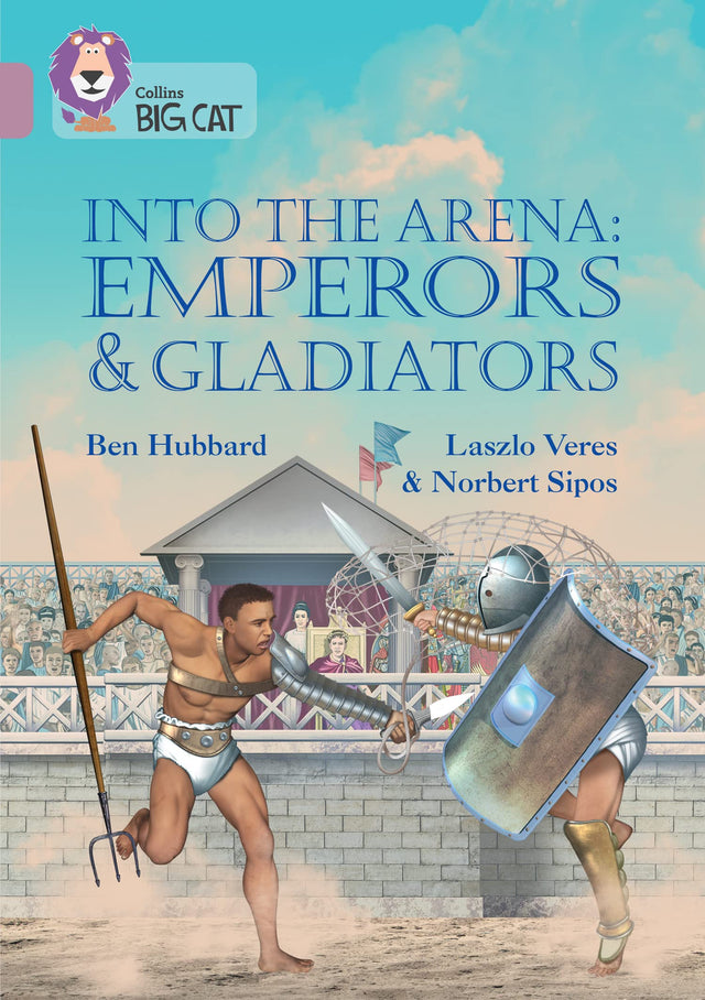 Into the Arena: Emperors and Gladiators: Band 18/Pearl (Collins Big Cat) - Retail Maharaj