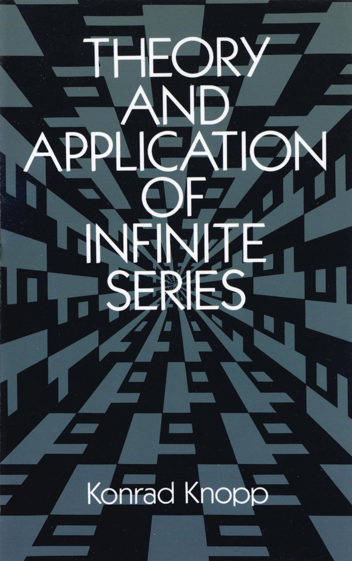 Theory and Application of Infinite Series (Dover Books on Mathematics)
