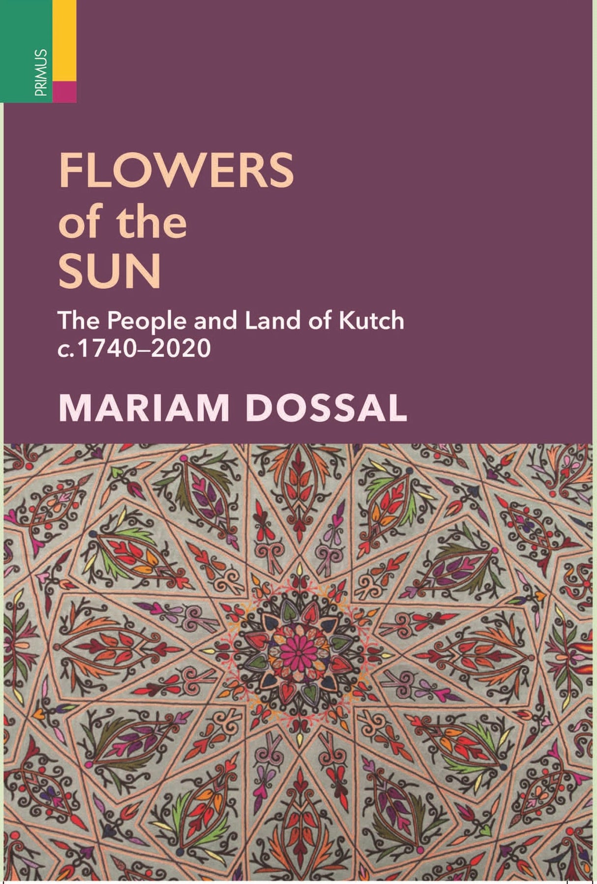 Primus Books-Flowers of the Sun: The People and Land of Kutch, c.1740–2020 - Retail Maharaj