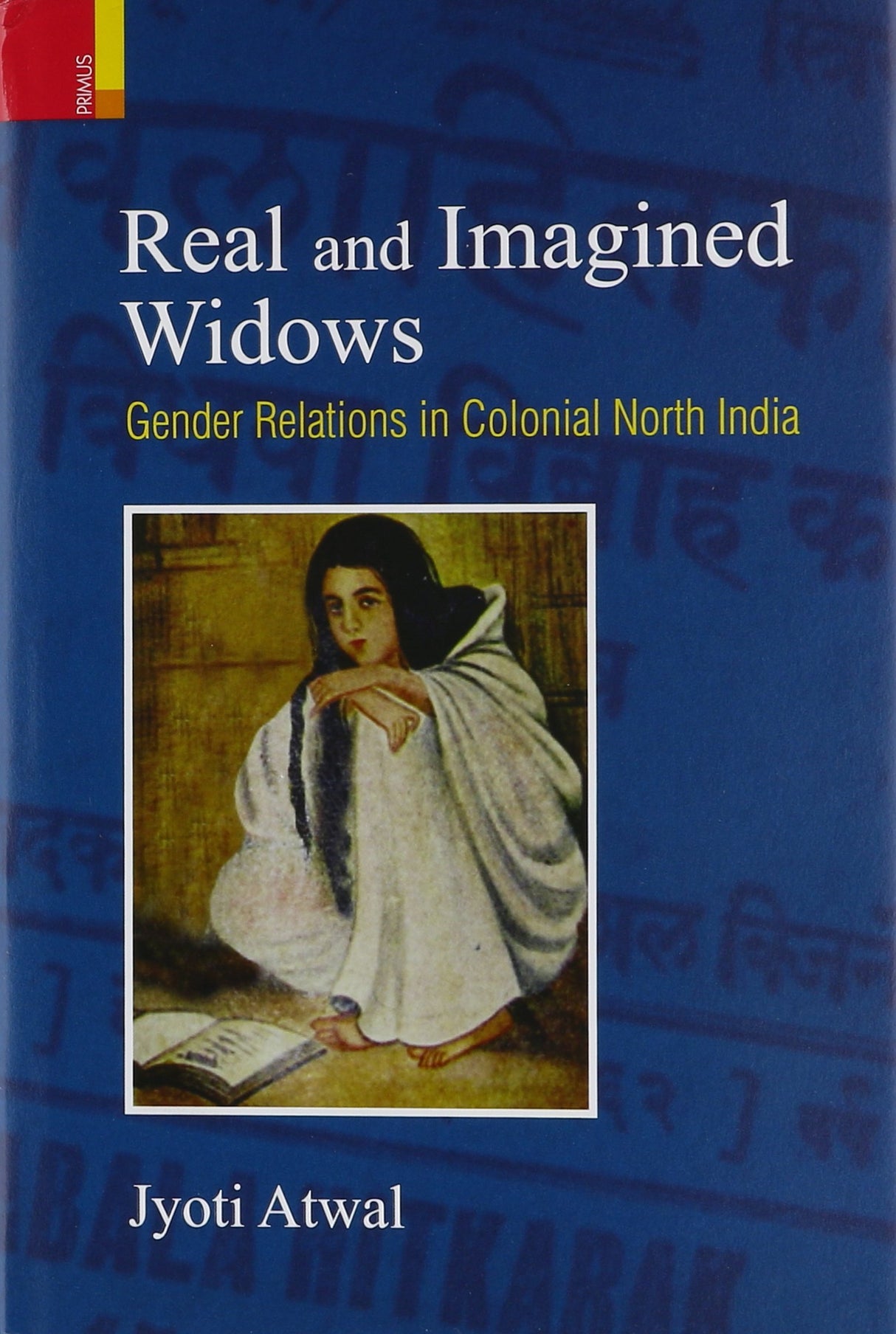 Real and Imagined Widows: Gender Relations in Colonial North India