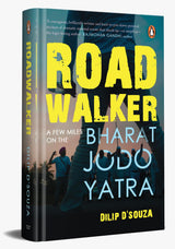 Roadwalker: A Few Miles on the Bharat Jodo Yatra - Retail Maharaj