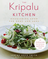 The Kripalu Kitchen: Nourishing Food for Body and Soul: A Cookbook - Retail Maharaj