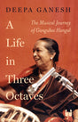 A Life In Three Octaves: The Musical Journey of Gangubai Hangal - Retail Maharaj