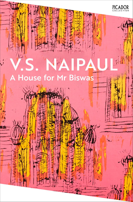 A House for Mr Biswas: an emotional and darkly comic literary classic from the Nobel Prize winner (Picador Collection) - Retail Maharaj