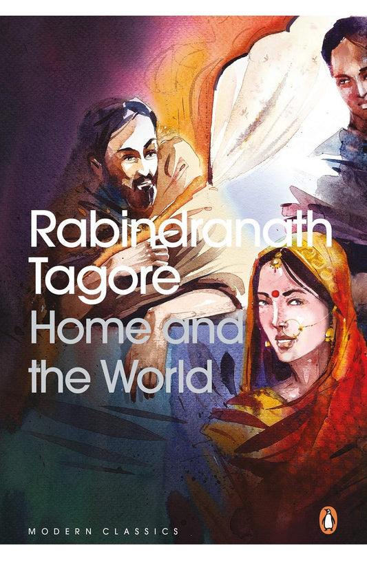 Home and the World: Penguin Modern Classic [Paperback] Tagore, Rabindranath and Sreejata Guha