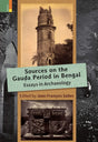 Sources in the Gauḍa Period in Bengal: Essays in Archaeology - Retail Maharaj
