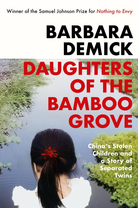 Daughters of the Bamboo Grove: China's Stolen Children and a Story of Separated Twins - Retail Maharaj