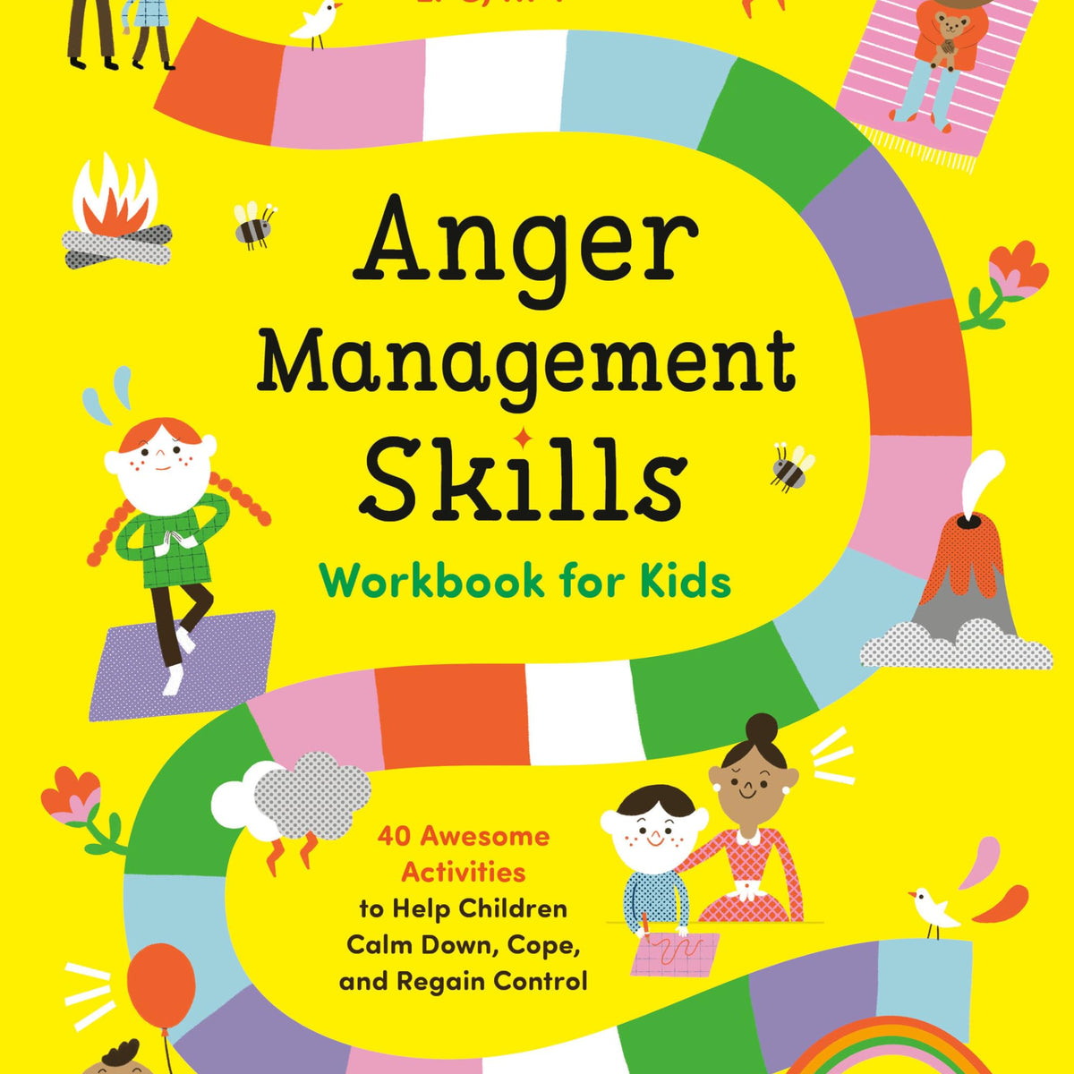 Anger Management Skills Workbook for Kids: 40 Awesome Activities to He
