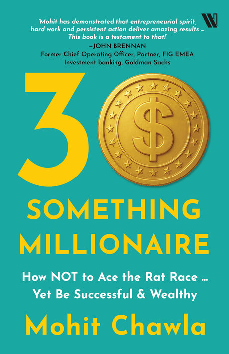 30 Something Millionaire: How NOT to Ace the Rat Race – Yet be Successful & Wealthy: How Not to Ace the Rat Race ... Yet Accumulate Stupendous Wealth - Retail Maharaj