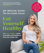 Eat Yourself Healthy: An easy-to-digest guide to health and happiness from the inside out. The Sunday Times Bestseller - Retail Maharaj