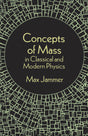 Concepts of Mass in Classical and Modern Physics - Retail Maharaj