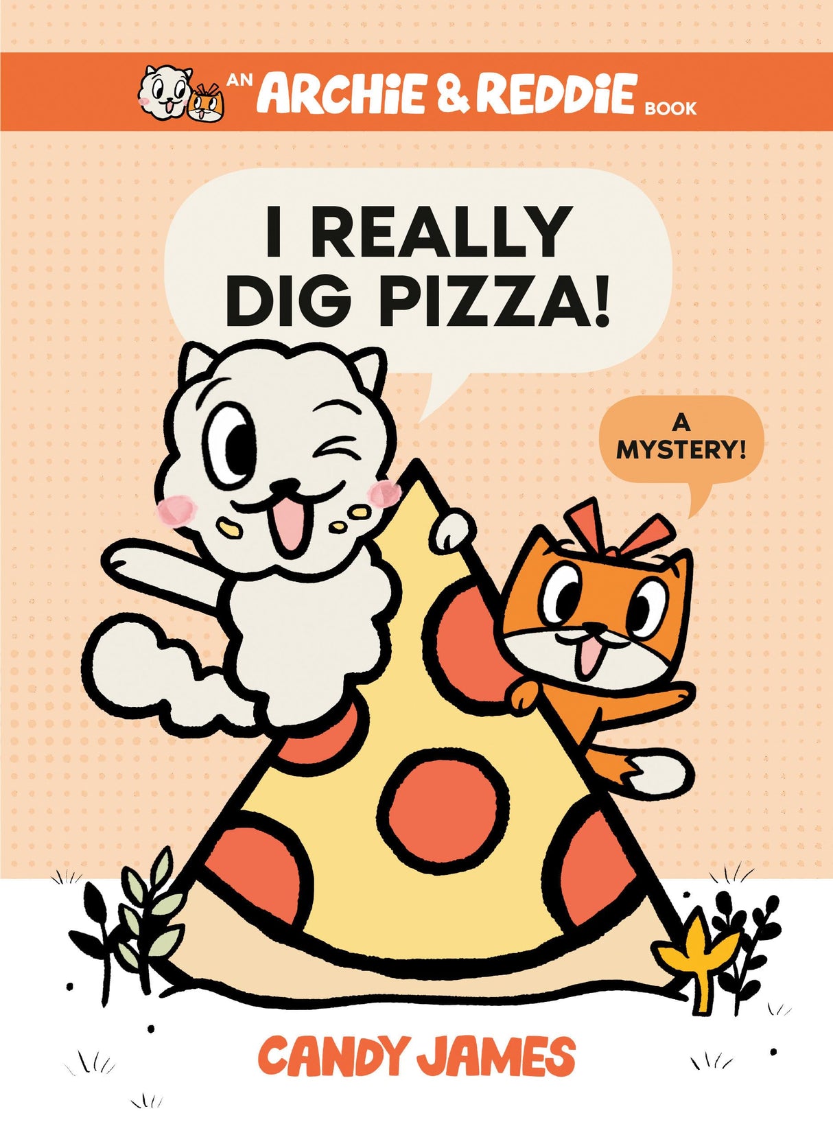 I Really Dig Pizza!: A Mystery!: 1 (An Archie & Reddie Book)