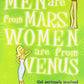 Men are from Mars, Women are from Venus