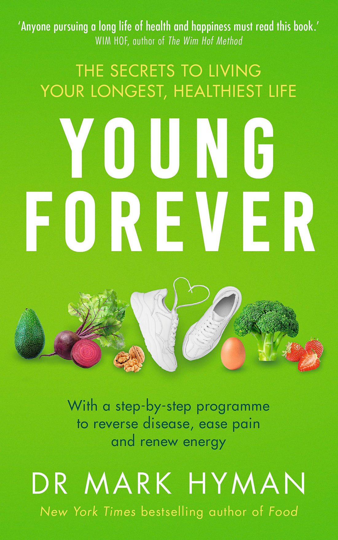 Young Forever: The Secrets to Living Your Longest, Healthiest Life