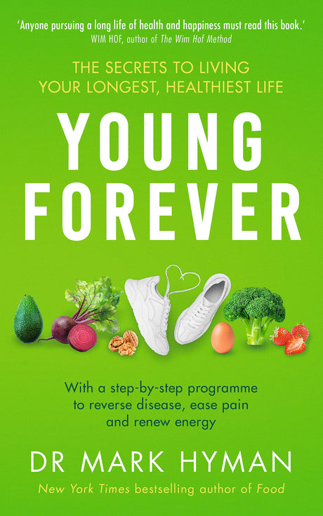 Young Forever: The Secrets to Living Your Longest, Healthiest Life - Retail Maharaj