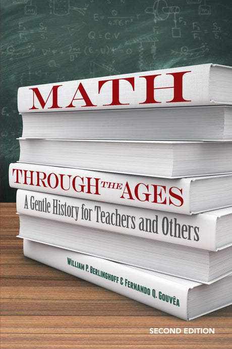 Math Through the Ages: A Gentle History for Teachers and Others (Dover Books on Mathematics) - Retail Maharaj