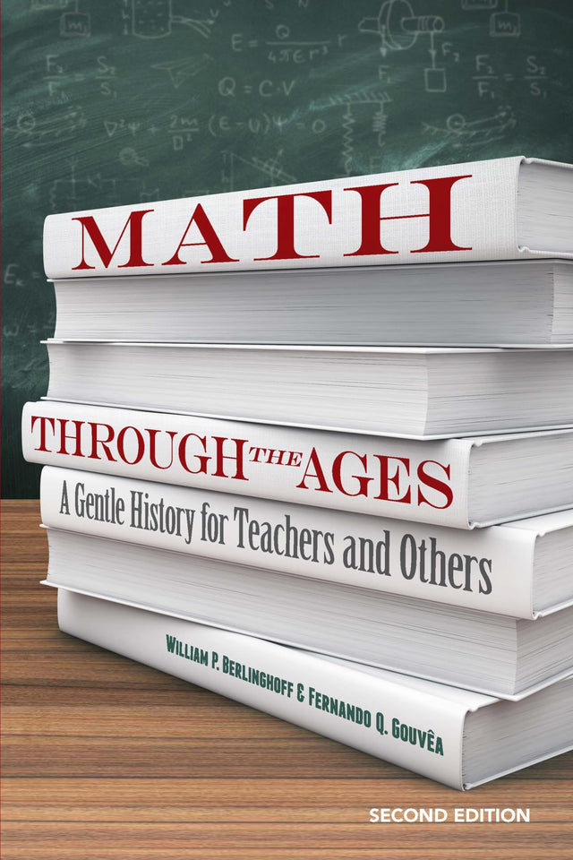 Math Through the Ages: A Gentle History for Teachers and Others (Dover Books on Mathematics) - Retail Maharaj