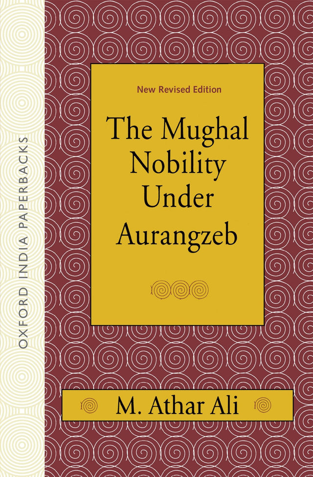 MUGHAL NOBILITY UNDER AURANGZEB (OIP) - Retail Maharaj