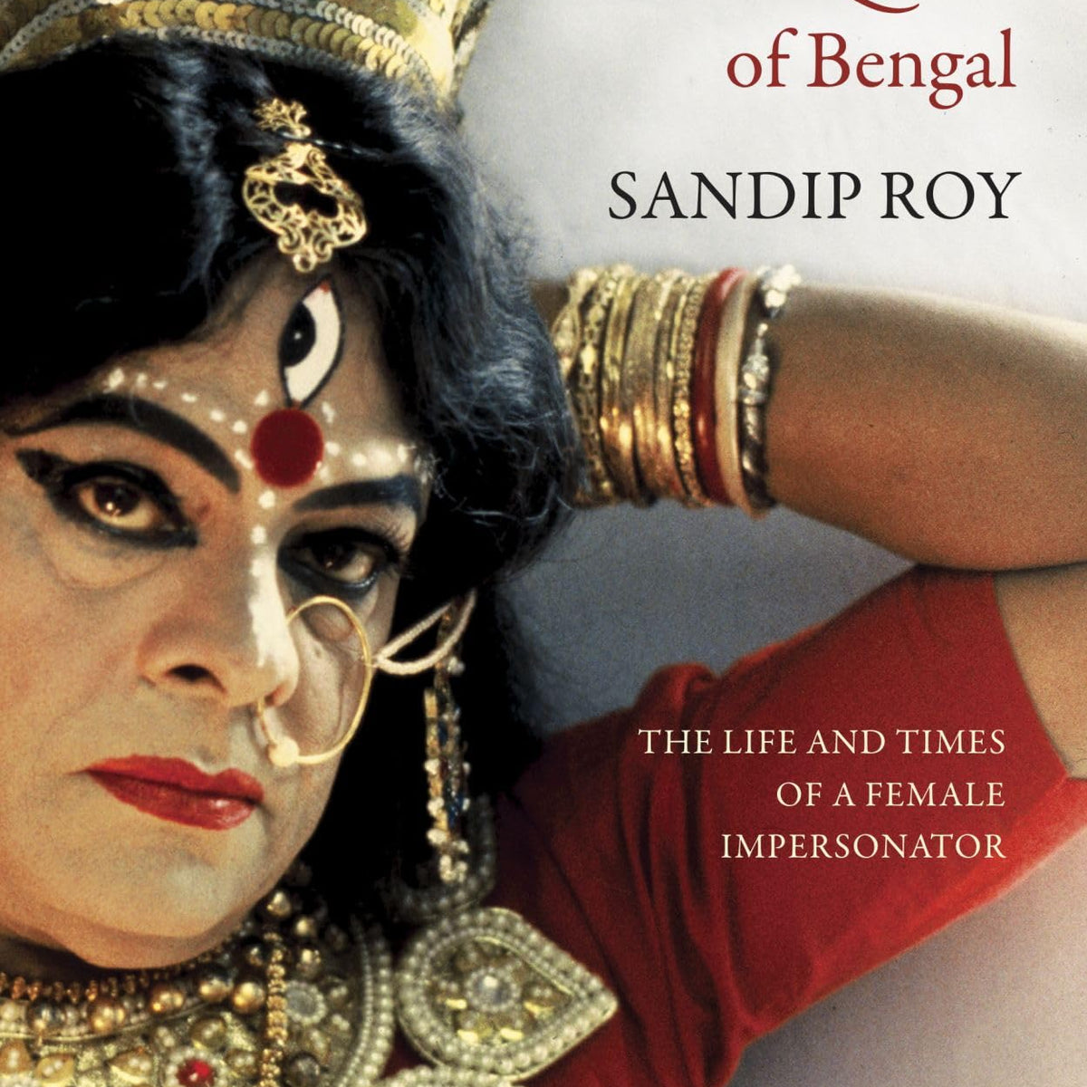 Chapal Rani, the Last Queen of Bengal: The Life and Times of a Female