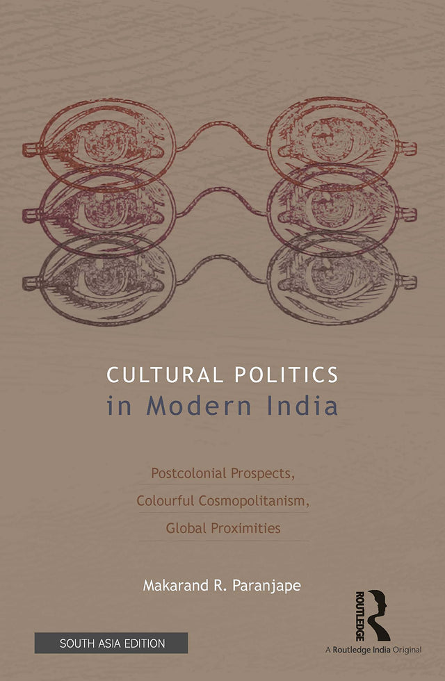 Cultural Politics in Modern India: Postcolonial Prospects, Colourful Cosmopolitanism, Global Proximities - Retail Maharaj