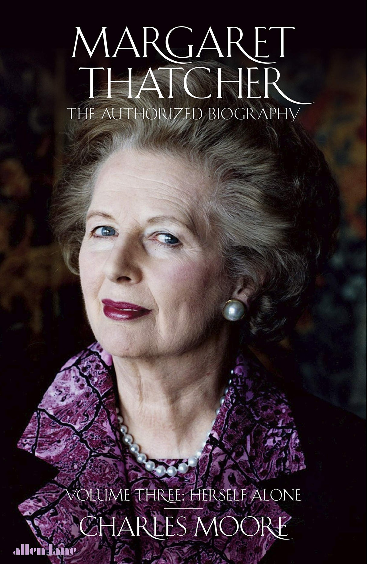 Margaret Thatcher: The Authorized Biography, Volume Three: Herself Alone - Retail Maharaj