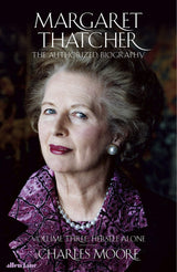 Margaret Thatcher: The Authorized Biography, Volume Three: Herself Alone - Retail Maharaj