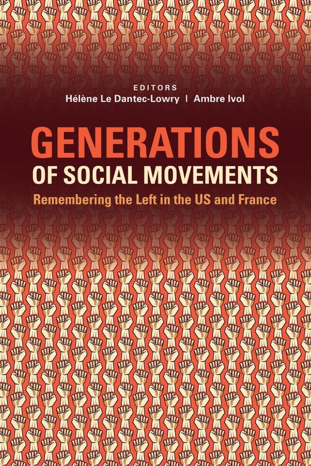 Generations of Social Movements: The Left and Historical Memory in the USA and France - Retail Maharaj