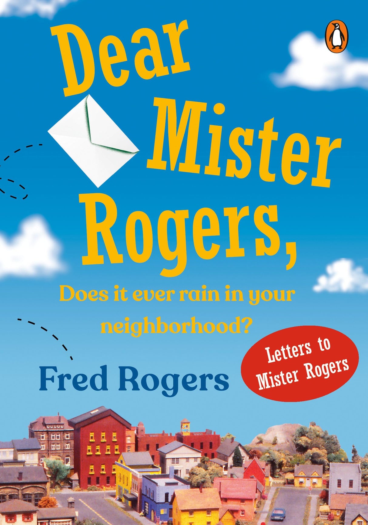Dear Mister Rogers, Does It Ever Rain in Your Neighborhood?: Letters to Mister Rogers - Retail Maharaj