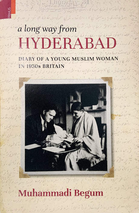 A Long Way from Hyderabad: Diary of a Young Muslim Woman in 1930s Britain - Retail Maharaj