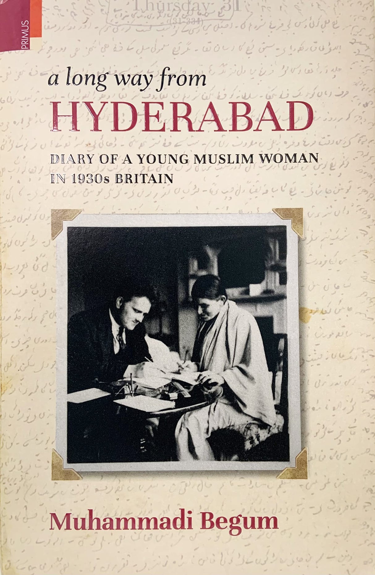 A Long Way from Hyderabad: Diary of a Young Muslim Woman in 1930s Britain - Retail Maharaj
