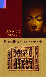 BUDDHISM AT SARNATH - Retail Maharaj